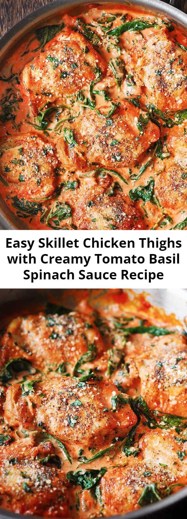 Easy Skillet Chicken Thighs with Creamy Tomato Basil Spinach Sauce Recipe - The whole recipe takes 30 minutes from start to finish! Boneless skinless chicken thighs are seared to perfection and served in a creamy tomato basil sauce with spinach, sprinkled with grated Parmesan cheese. Easy dinner that a whole family will love! #chicken #chickenthighs #chickendinner #tomatobasil #tomatobasilsauce #spinachsauce #spinach #basil #glutenfree
