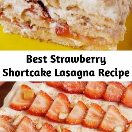 Best Strawberry Shortcake Lasagna Recipe Mom Secret Ingrediets