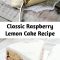 Classic Raspberry Lemon Cake Recipe An old fashioned Raspberry Lemon Cake recipe with lemon buttercream frosting, made with yogurt, fresh raspberries, and lots of lemon juice for a sweet/tart delicious dessert.