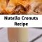 Nutella Cronuts Recipe Deep-fried to golden perfection and stuffed with Nutella — what more could you want in a cronut?