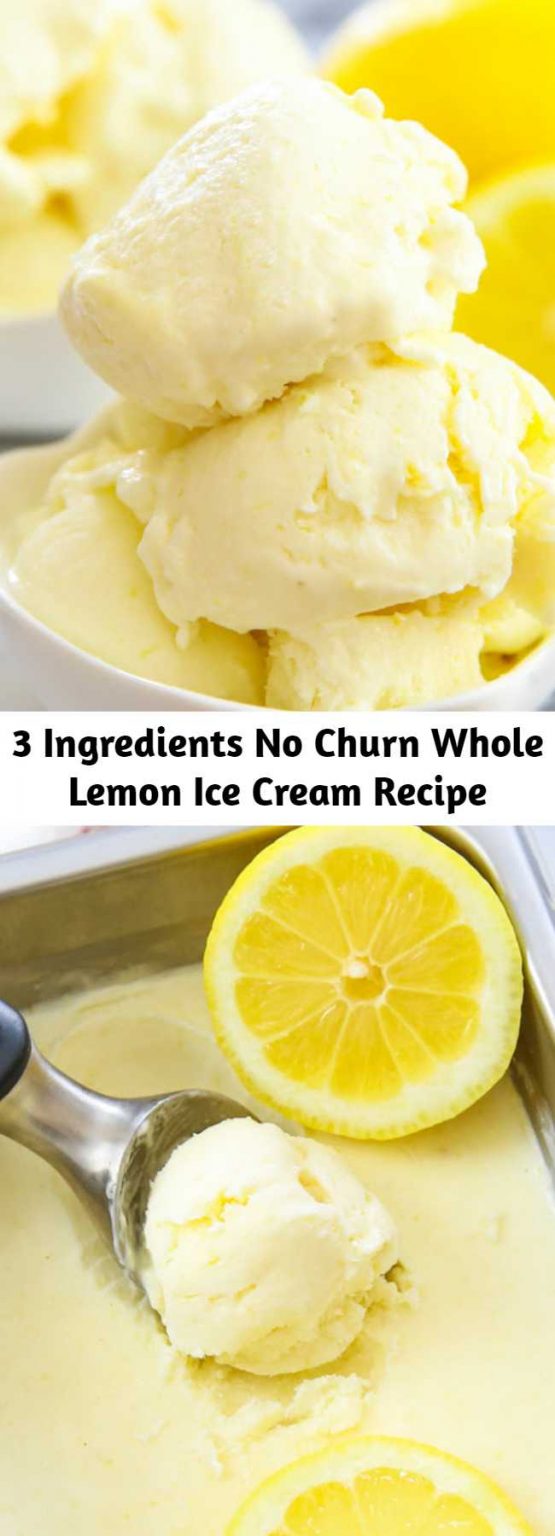 3 Ingredients No Churn Whole Lemon Ice Cream Recipe – Mom Secret Ingrediets