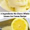 3 Ingredients No Churn Whole Lemon Ice Cream Recipe This creamy lemon ice cream uses just 3 ingredients. It's super easy to prepare and you'll have no-churn ice cream the next day.