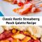 Classic Rustic Strawberry Peach Galette Recipe A classic rustic galette recipe using summer’s finest juicy fruits.