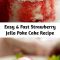 Easy & Fast Strawberry Jello Poke Cake Recipe Strawberry Jello Poke Cake Recipe - This recipe is easy, fast, beautiful and SO yummy!