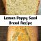 Lemon Poppy Seed Bread Recipe My favorite lemon poppy seed bread! It's brimming with bright lemon flavor, perfectly sweetened and it has a deliciously soft texture. So lemony and delicious!!