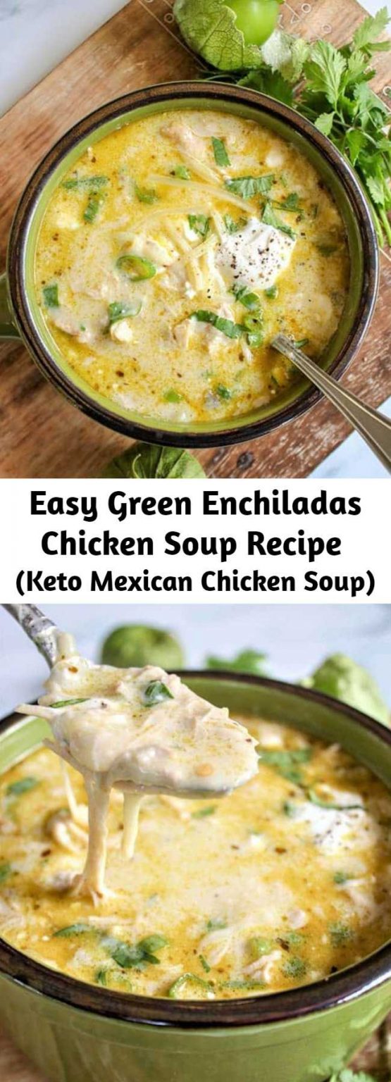 Easy Green Enchiladas Chicken Soup Recipe (Keto Mexican Chicken Soup ...